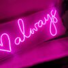 4 Always Neon Sign