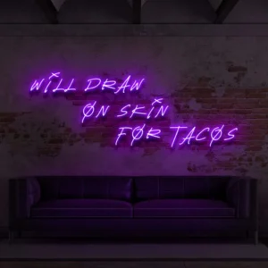 Will Draw On Skin For Tacos Neon Light