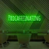 Procaffenating Neon Light Procaffenating Neon Light