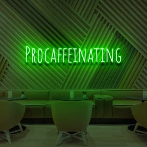 Procaffenating Neon Light Procaffenating Neon Light