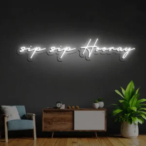1 Sip Sip Hooray Neon Light