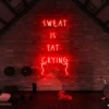 1 Sweat Is Fat Crying Neon Light