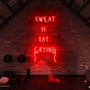 Sweat Is Fat Crying Neon Light