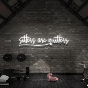 Sitters Are Quitters Neon Light