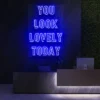 1 You Look Lovely Today Neon Light