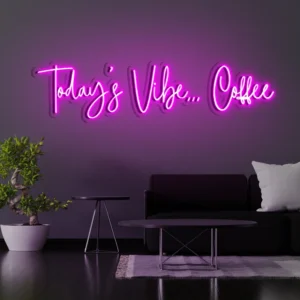 Todays Vibe Coffee Neon Light