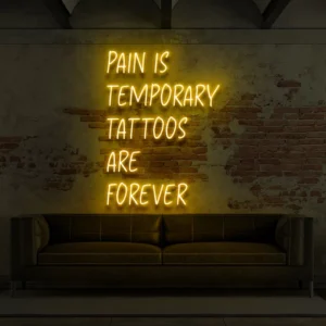 Pain Is Temporary Tattoos Are Permanent Neon Light
