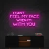 2 I Can't Feel My Face When I'm With You Neon Light