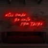 2 Will Draw On Skin For Tacos Neon Light