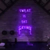 2 Sweat Is Fat Crying Neon Light