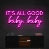 2 Its All Good Baby Bay Neon Light