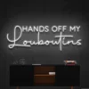 3 Hands Off My Louboutins Neon Light