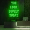 3 You Look Lovely Today Neon Light
