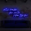 4 Will Draw On Skin For Tacos Neon Light