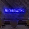 4 Procaffenating Neon Light