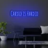 4 Cardio Is Hardio Neon Light