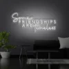4 Some Friendships Are Timeless Neon Light