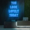 4 You Look Lovely Today Neon Light