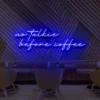 4 No Talkie Before Coffee Neon Light