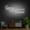 5 Some Friendships Are Timeless Neon Light