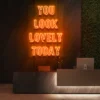 5 You Look Lovely Today Neon Light