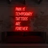 5 Pain Is Temporary Tattoos Are Permanent Neon Light