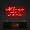 5 I Can't Feel My Face When I'm With You Neon Light