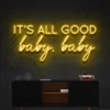 6 Its All Good Baby Bay Neon Light