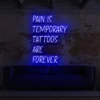 6 Pain Is Temporary Tattoos Are Permanent Neon Light