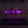 6 Love My Tattoo Neon Light