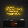 6 I Can't Feel My Face When I'm With You Neon Light