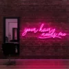 7 Your Hair Needs Me Neon Light