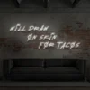 7 Will Draw On Skin For Tacos Neon Light