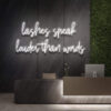 8 Lashes Speak Louder Than Words Neon Light