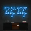 8 Its All Good Baby Bay Neon Light