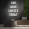 8 You Look Lovely Today Neon Light