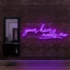 8 Your Hair Needs Me Neon Light