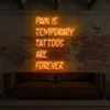 8 Pain Is Temporary Tattoos Are Permanent Neon Light