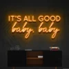 9 Its All Good Baby Bay Neon Light