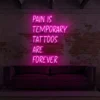 9 Pain Is Temporary Tattoos Are Permanent Neon Light
