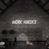 9 Work Harder Neon Light