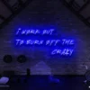 1 I Work Out To Burn Off The Crazy Neon Light