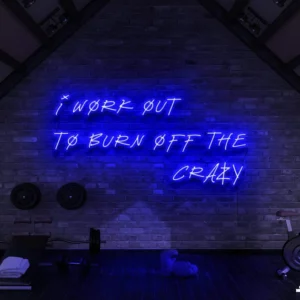 I Work Out To Burn Off The Crazy Neon Light