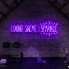 1 I Dont Sweat I Sparkle Neon Light