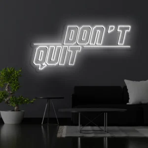 Don’t Quit Neon Light Sign