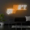 2 Don’t Quit Neon Light Sign