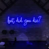 3 But Did You Die Neon Sign Light