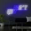 6 Don’t Quit Neon Light Sign