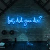 6 But Did You Die Neon Sign Light