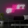 8 Don’t Quit Neon Light Sign